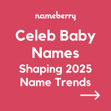 Celebrity Baby Girl Names: A Guide to the Trendiest Choices