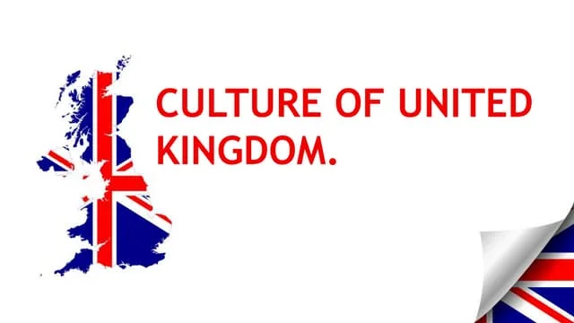 Exploring the Culture of the United Kingdom: A Deep Dive into Tradition and Modernity