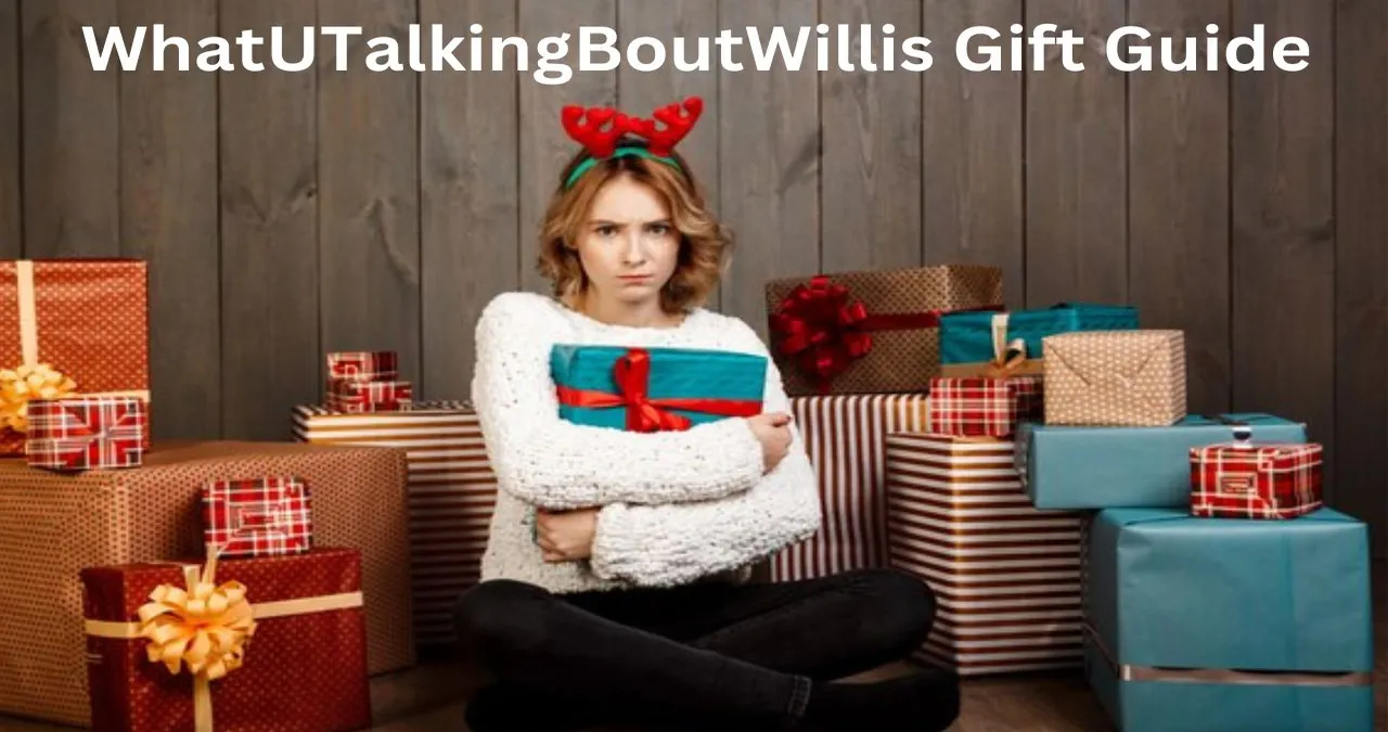 Gift What u talking bout will is: The Ultimate Guide for Finding the Perfect Present