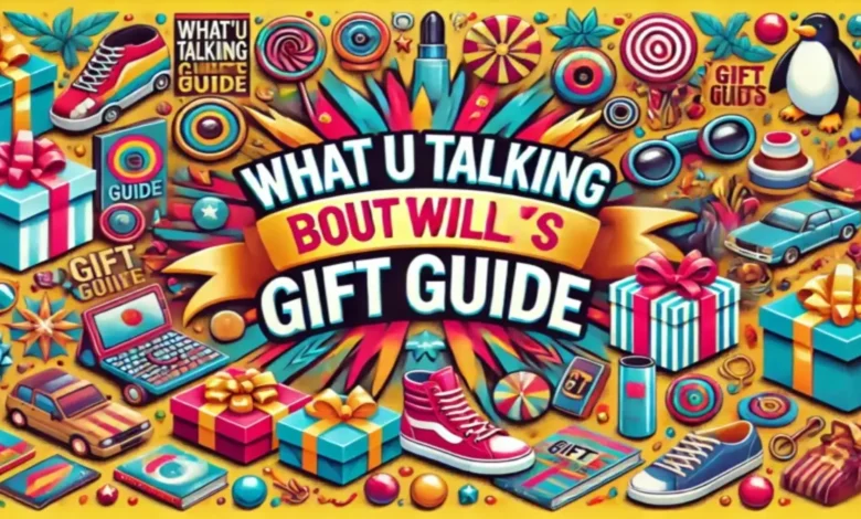 Gift What u talking bout will is